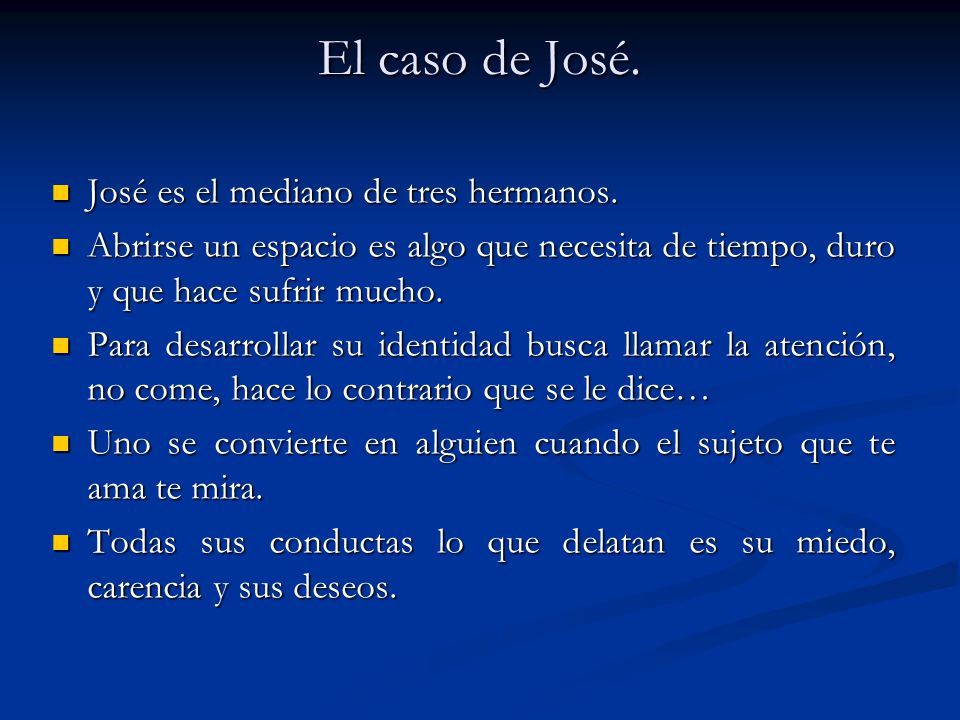 El caso de José. José es el mediano de tres hermanos.