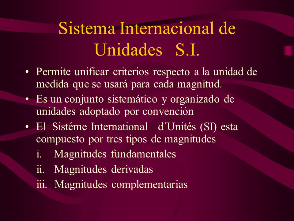 Sistema Internacional de Unidades S.I.