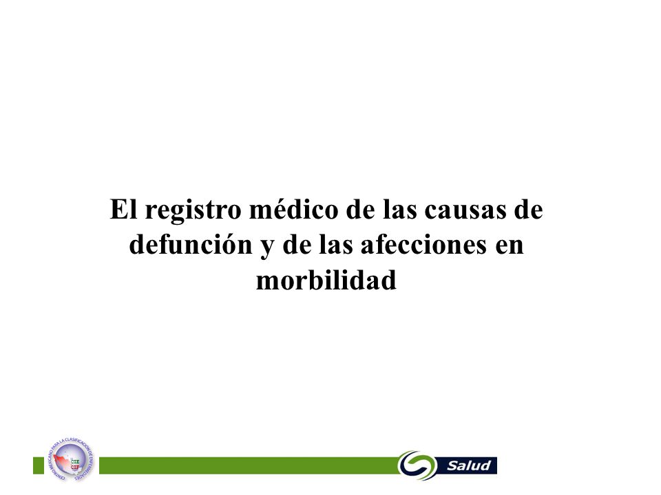El registro médico de las causas de defunción y de las afecciones en morbilidad