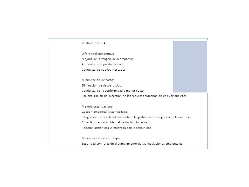 Ventajas del SGA Diferencial competitivo. Mejoría de la imagen de la empresa; Aumento de la productividad;