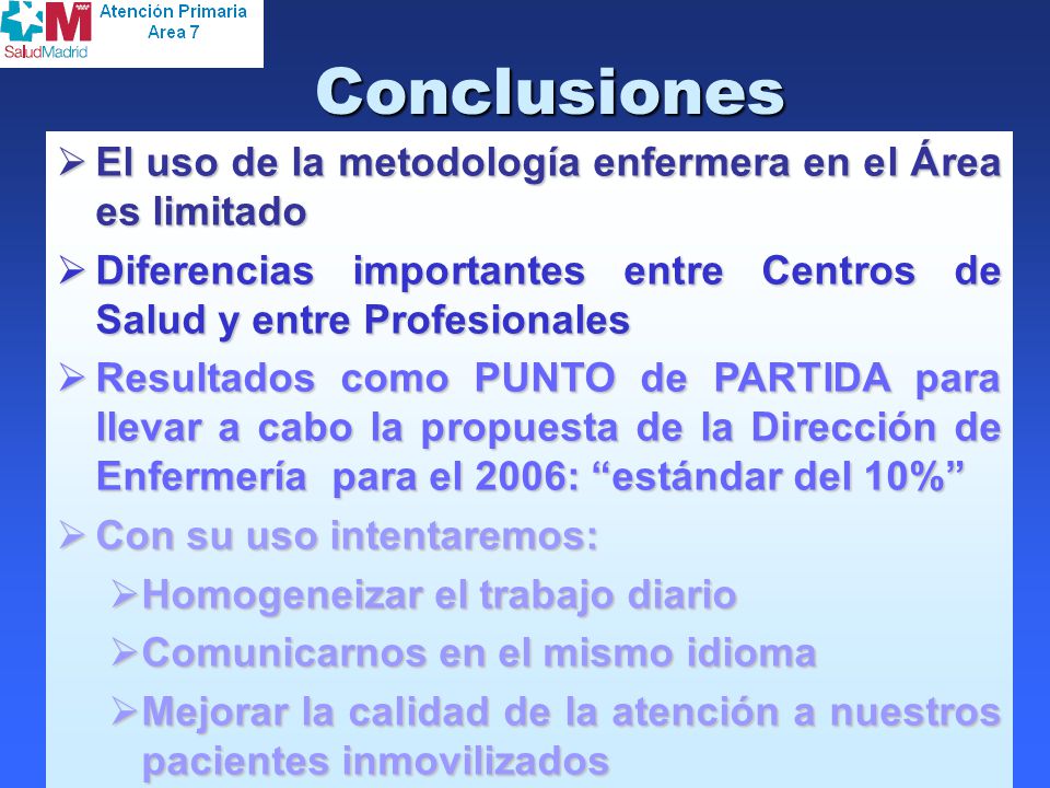 Conclusiones El uso de la metodología enfermera en el Área es limitado