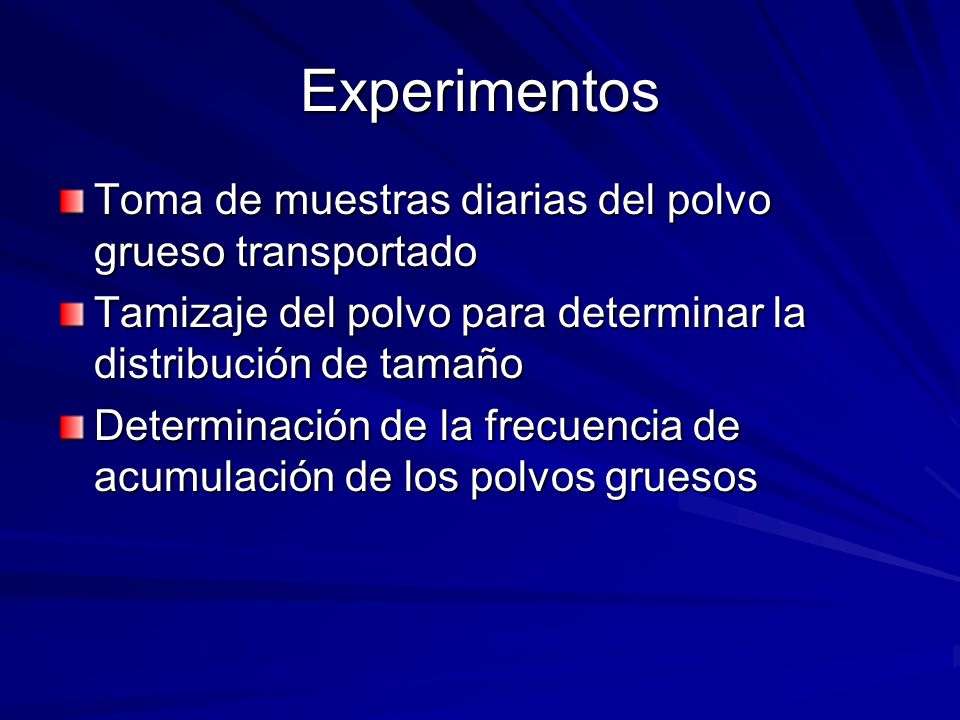 Experimentos Toma de muestras diarias del polvo grueso transportado