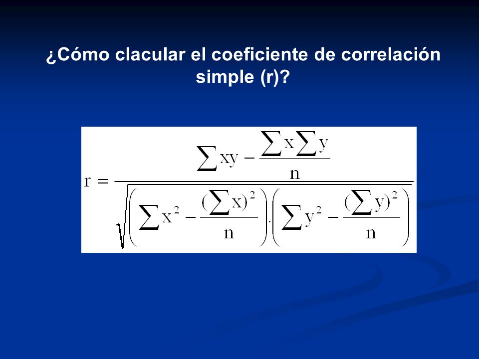 ¿Cómo clacular el coeficiente de correlación simple (r)