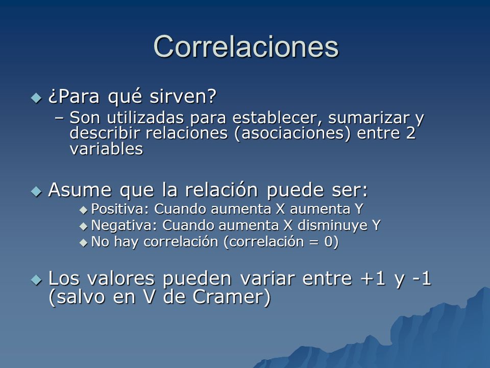 Correlaciones ¿Para qué sirven Asume que la relación puede ser: