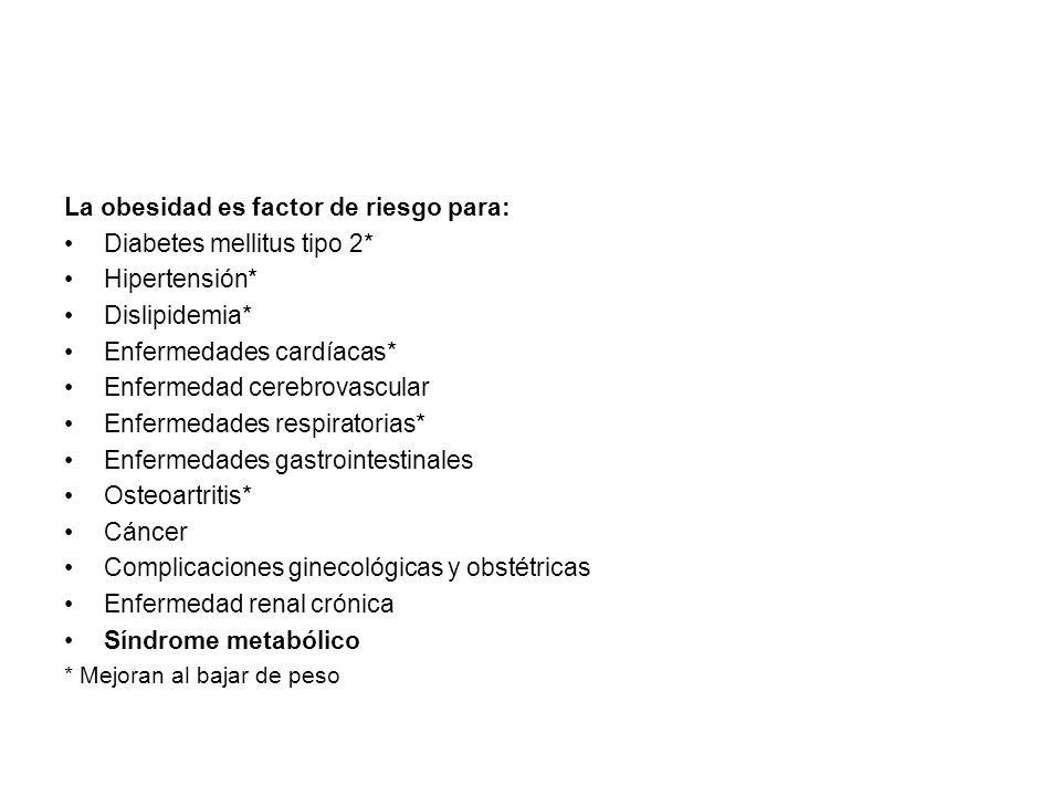 La obesidad es factor de riesgo para: Diabetes mellitus tipo 2*