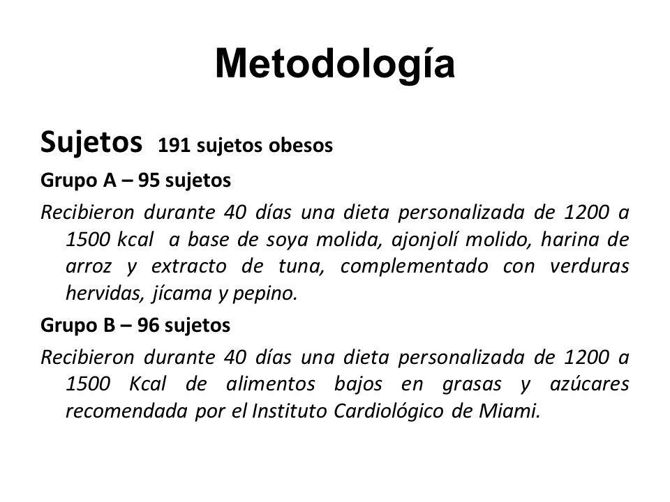 Metodología Sujetos 191 sujetos obesos Grupo A – 95 sujetos