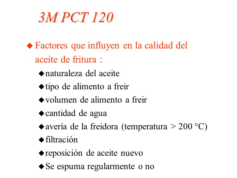 3M PCT 120 Factores que influyen en la calidad del aceite de fritura :