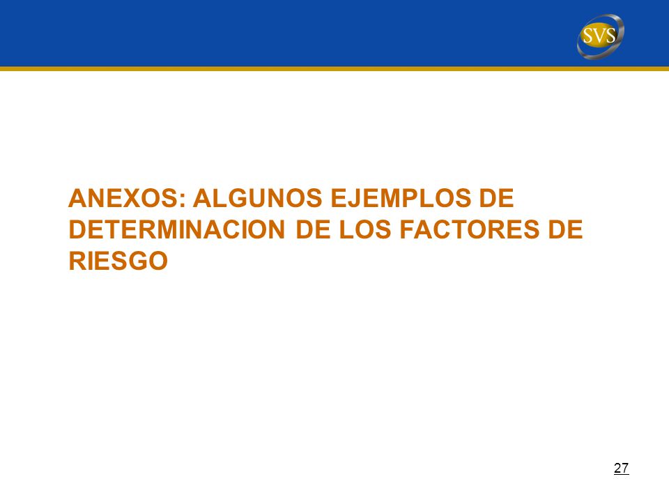 ANEXOS: ALGUNOS EJEMPLOS DE DETERMINACION DE LOS FACTORES DE RIESGO