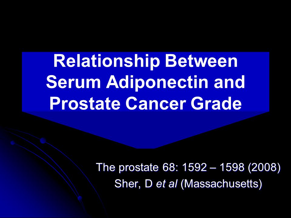 Relationship Between Serum Adiponectin and Prostate Cancer Grade