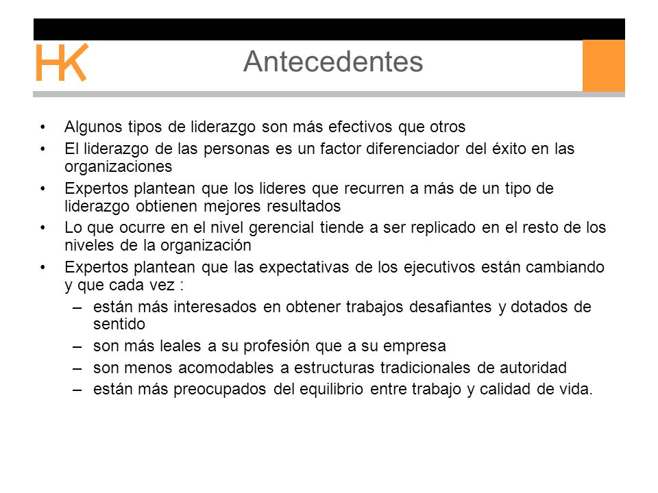 Antecedentes Algunos tipos de liderazgo son más efectivos que otros