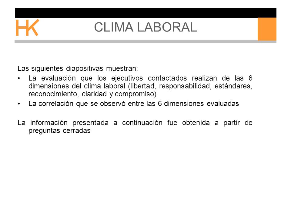 CLIMA LABORAL Las siguientes diapositivas muestran: