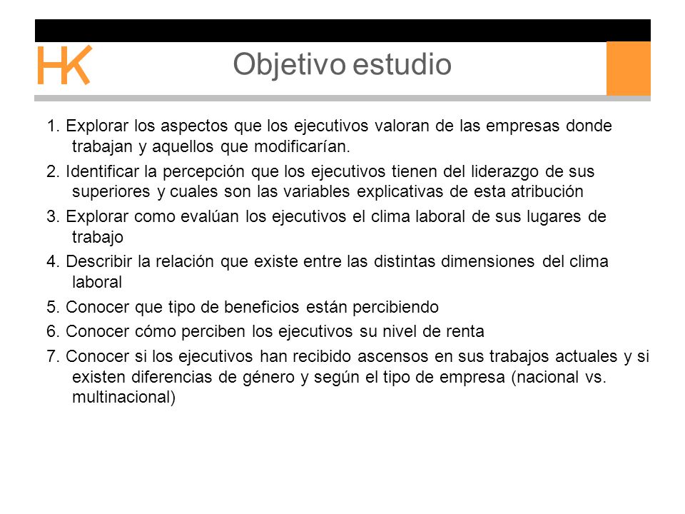 Objetivo estudio 1. Explorar los aspectos que los ejecutivos valoran de las empresas donde trabajan y aquellos que modificarían.