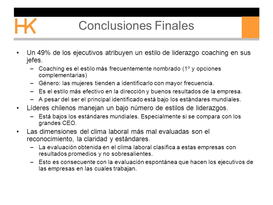 Conclusiones Finales Un 49% de los ejecutivos atribuyen un estilo de liderazgo coaching en sus jefes.