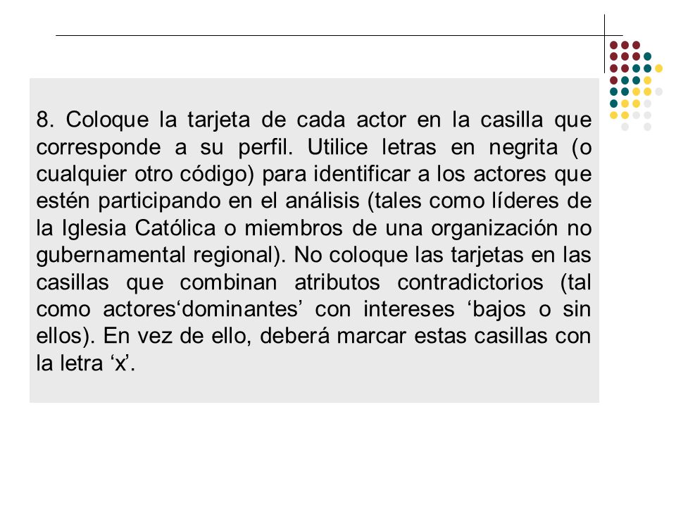 8. Coloque la tarjeta de cada actor en la casilla que corresponde a su perfil.