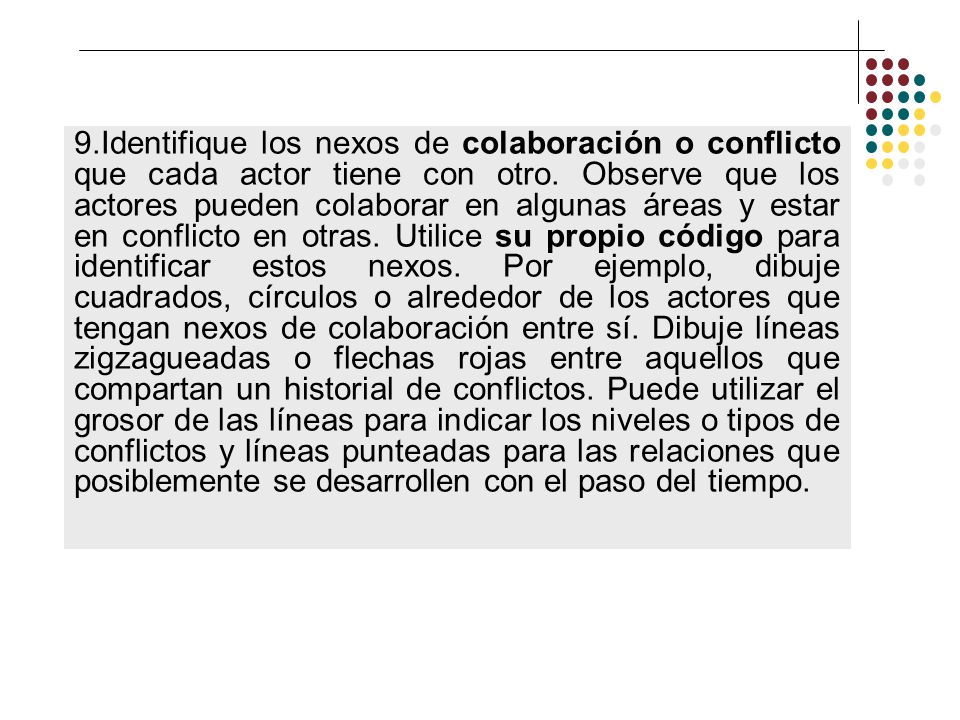 9.Identifique los nexos de colaboración o conflicto que cada actor tiene con otro.