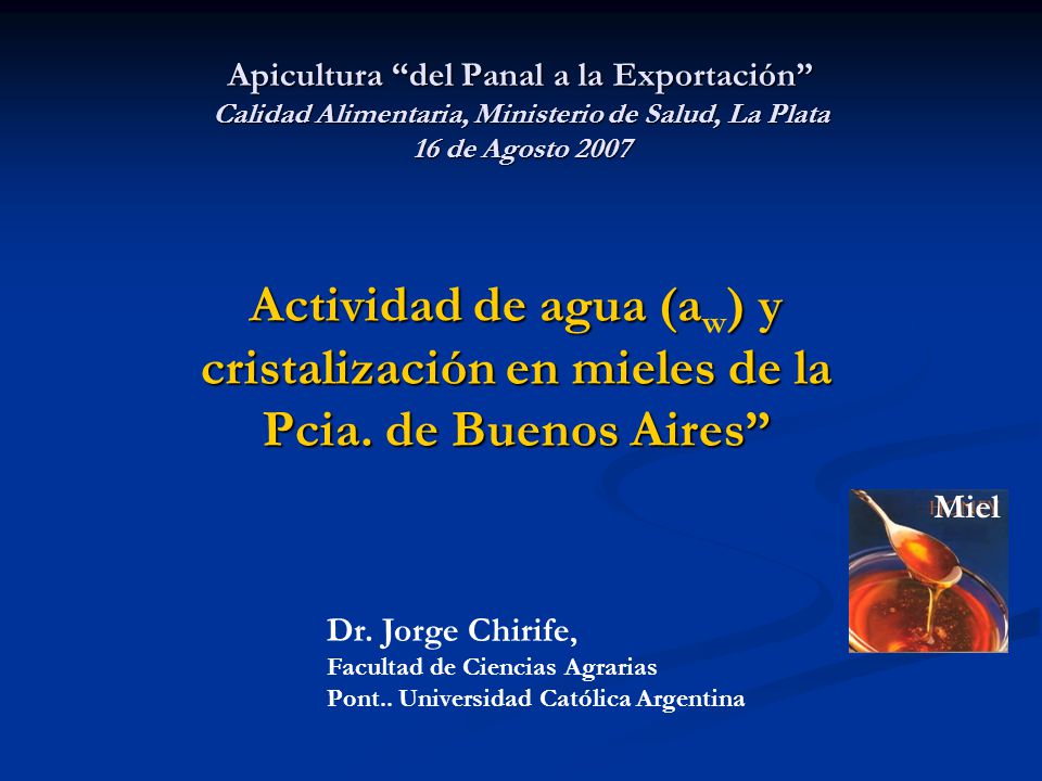 Apicultura del Panal a la Exportación Calidad Alimentaria, Ministerio de Salud, La Plata 16 de Agosto 2007