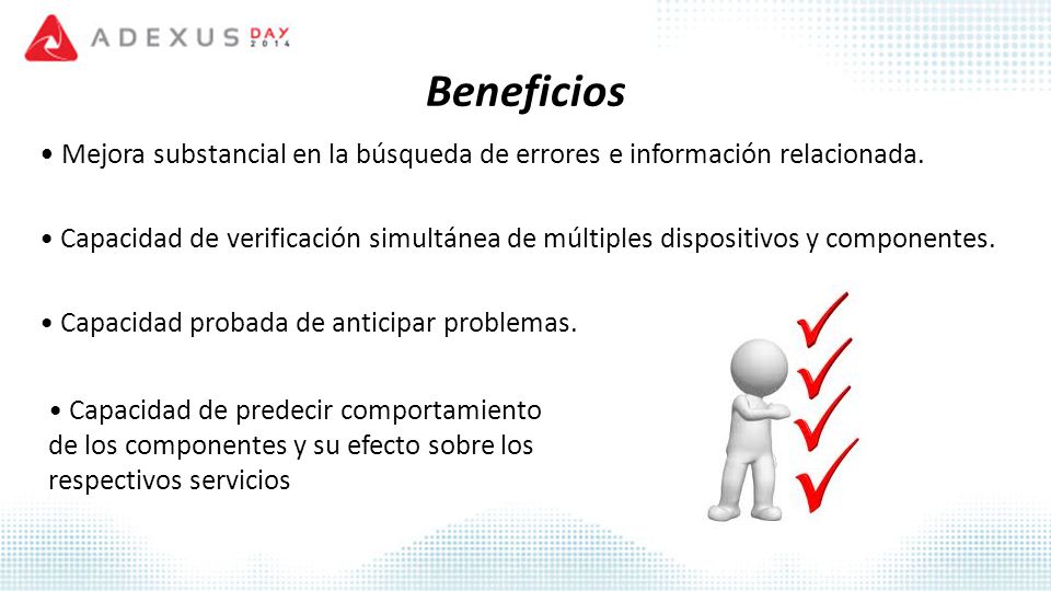 Beneficios • Mejora substancial en la búsqueda de errores e información relacionada.