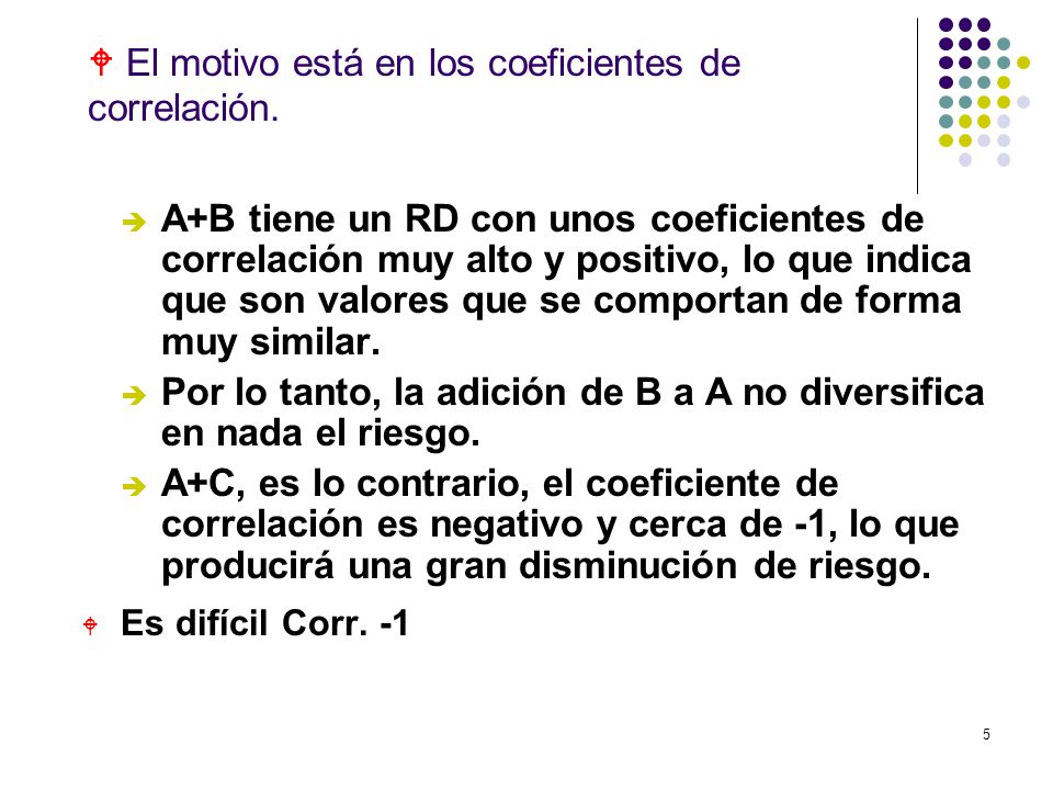 El motivo está en los coeficientes de correlación.