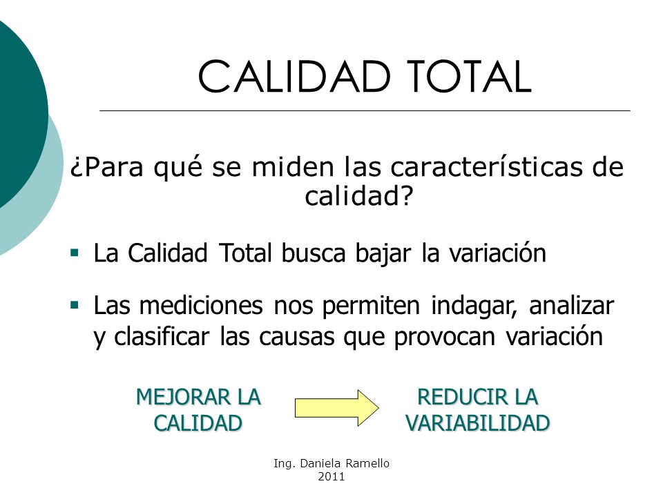 CALIDAD TOTAL ¿Para qué se miden las características de calidad
