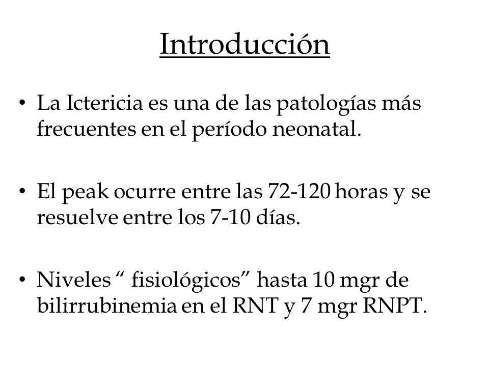 Introducción La Ictericia es una de las patologías más frecuentes en el período neonatal.