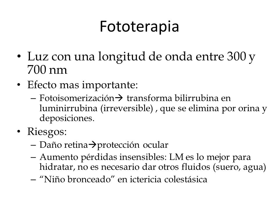 Fototerapia Luz con una longitud de onda entre 300 y 700 nm