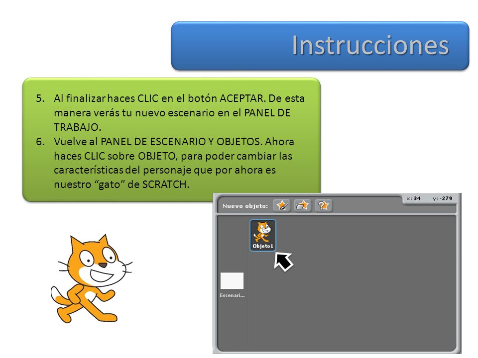 Instrucciones Al finalizar haces CLIC en el botón ACEPTAR. De esta manera verás tu nuevo escenario en el PANEL DE TRABAJO.
