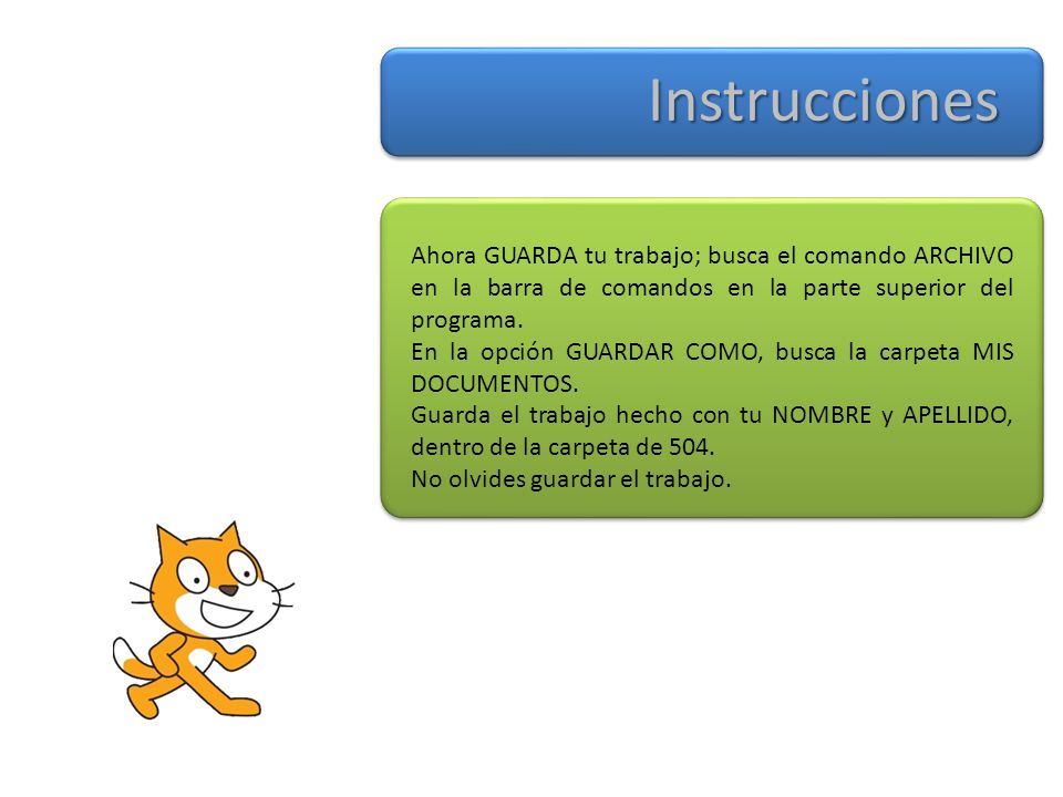 Instrucciones Ahora GUARDA tu trabajo; busca el comando ARCHIVO en la barra de comandos en la parte superior del programa.