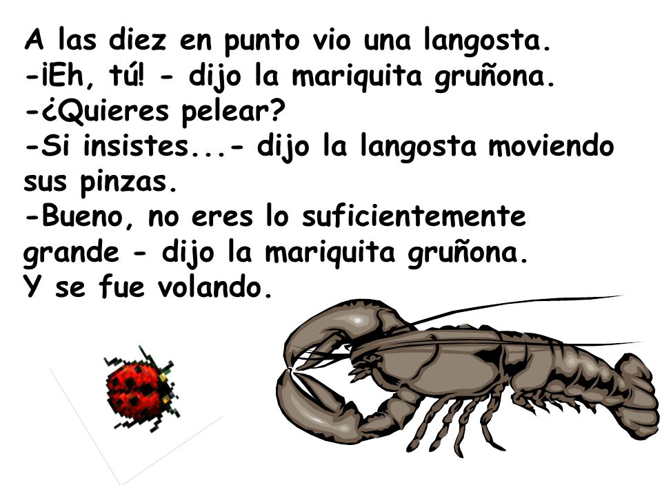 A las diez en punto vio una langosta. -¡Eh, tú