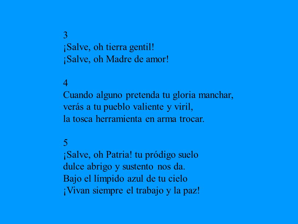 3 ¡Salve, oh tierra gentil. ¡Salve, oh Madre de amor