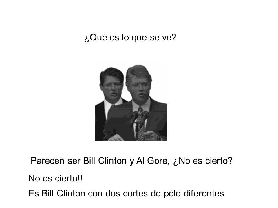 ¿Qué es lo que se ve. Parecen ser Bill Clinton y Al Gore, ¿No es cierto.