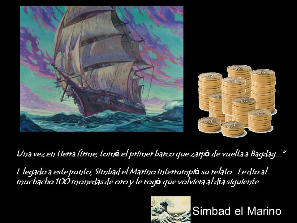 Una vez en tierra firme, tomé el primer barco que zarpó de vuelta a Bagdag...