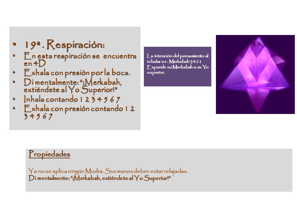 19ª . Respiración: En esta respiración se encuentra en 4D