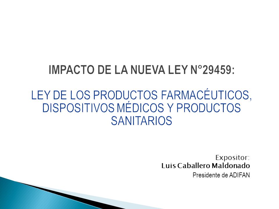 IMPACTO DE LA NUEVA LEY N°29459: LEY DE LOS PRODUCTOS FARMACÉUTICOS, DISPOSITIVOS MÉDICOS Y PRODUCTOS SANITARIOS