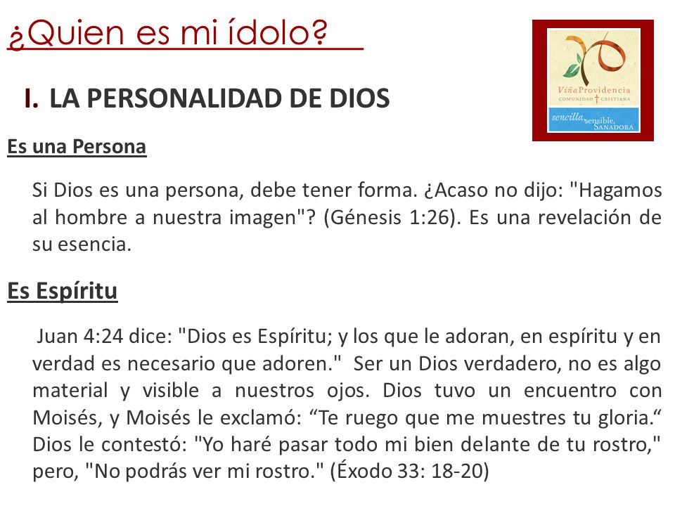 ¿Quien es mi ídolo LA PERSONALIDAD DE DIOS Es Espíritu Es una Persona