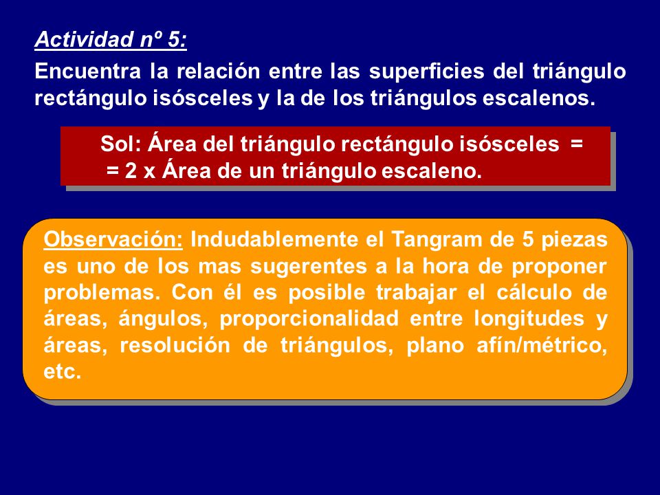 Actividad nº 5: Encuentra la relación entre las superficies del triángulo rectángulo isósceles y la de los triángulos escalenos.