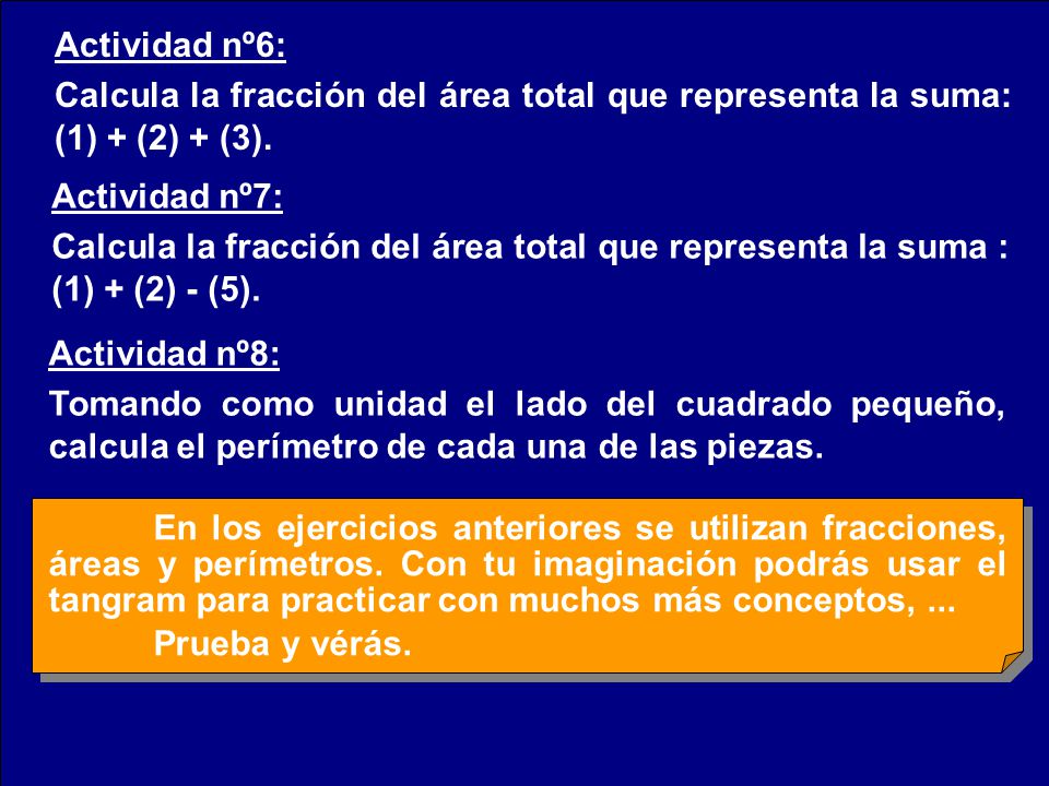 Actividad nº6: Calcula la fracción del área total que representa la suma: (1) + (2) + (3). Actividad nº7: