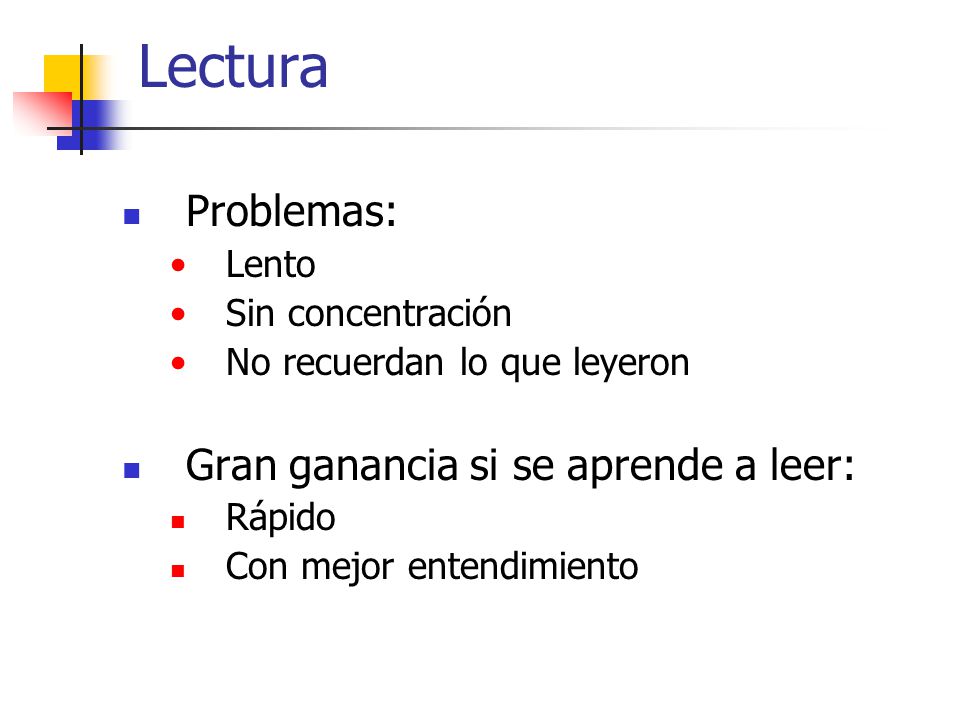 Lectura Problemas: Gran ganancia si se aprende a leer: Lento