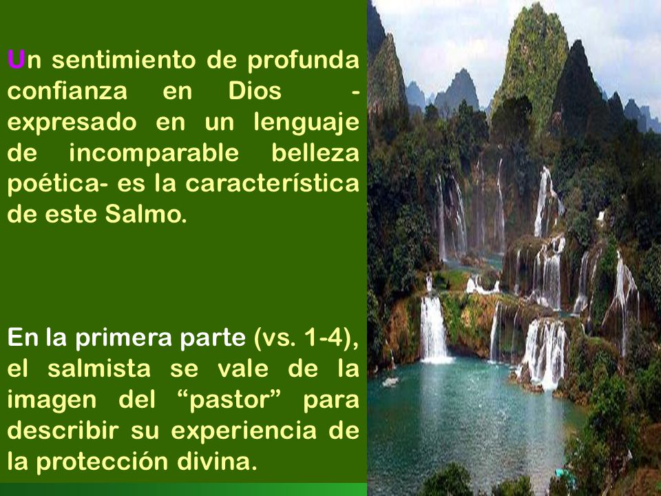 Un sentimiento de profunda confianza en Dios - expresado en un lenguaje de incomparable belleza poética- es la característica de este Salmo.