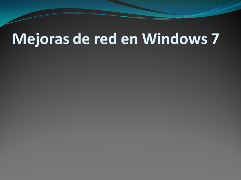 Mejoras de red en Windows 7