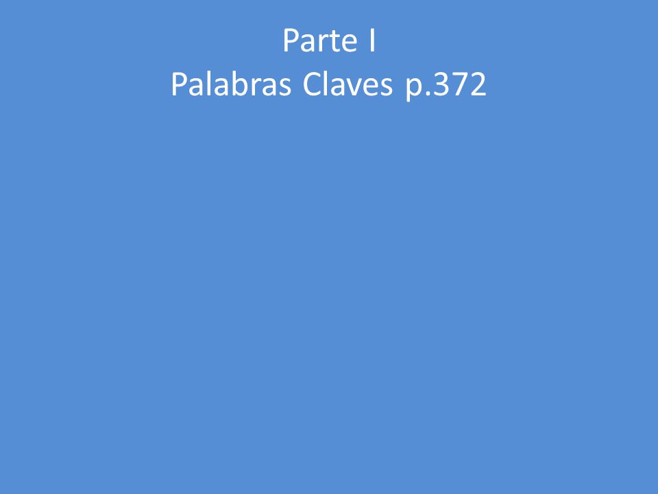 Parte I Palabras Claves p.372