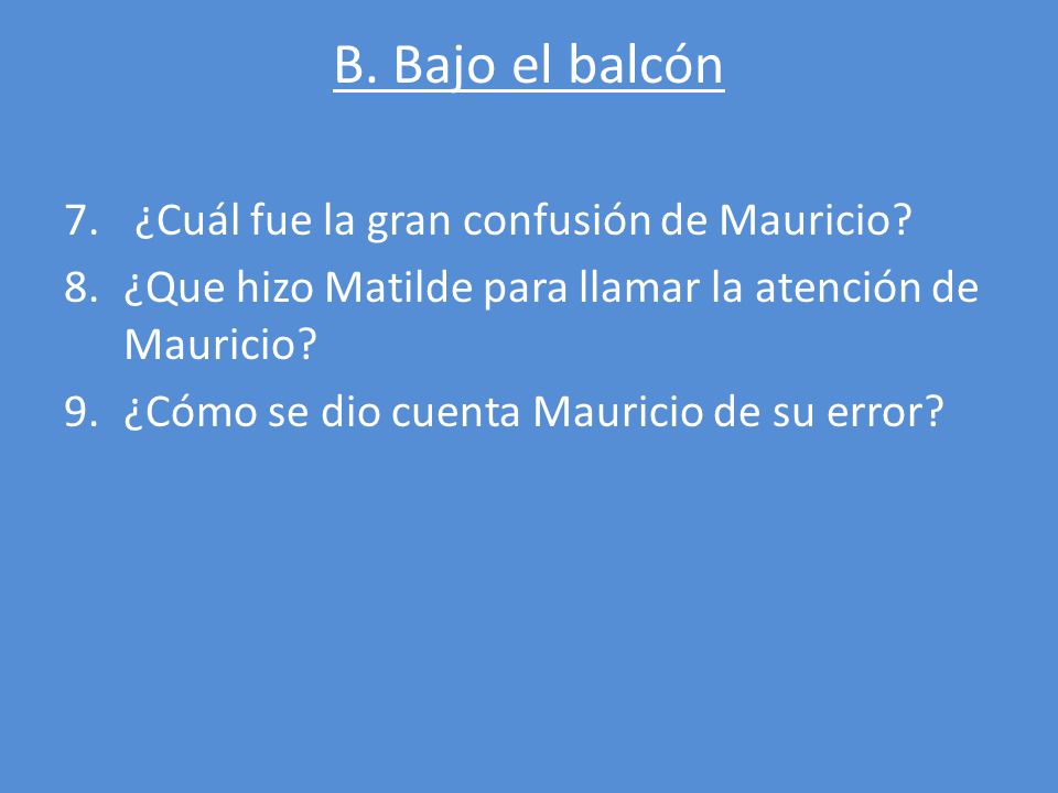 B. Bajo el balcón ¿Cuál fue la gran confusión de Mauricio