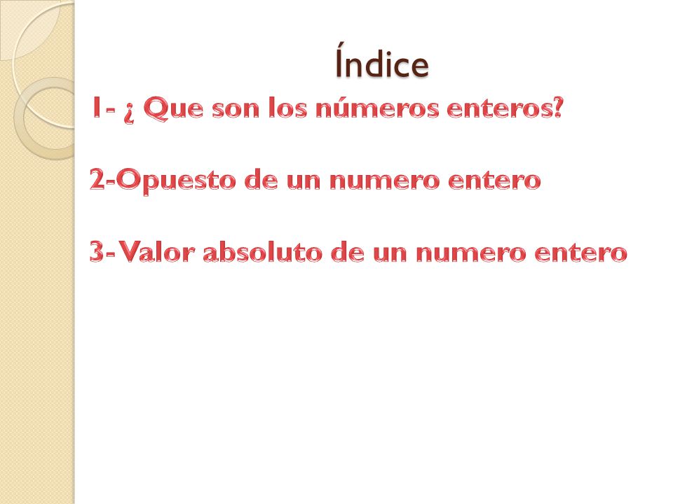 Índice 1- ¿ Que son los números enteros 2-Opuesto de un numero entero