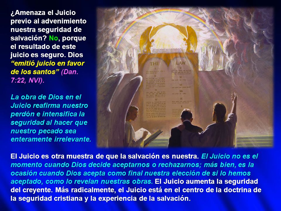 ¿Amenaza el Juicio previo al advenimiento. nuestra seguridad de. salvación No, porque. el resultado de este.