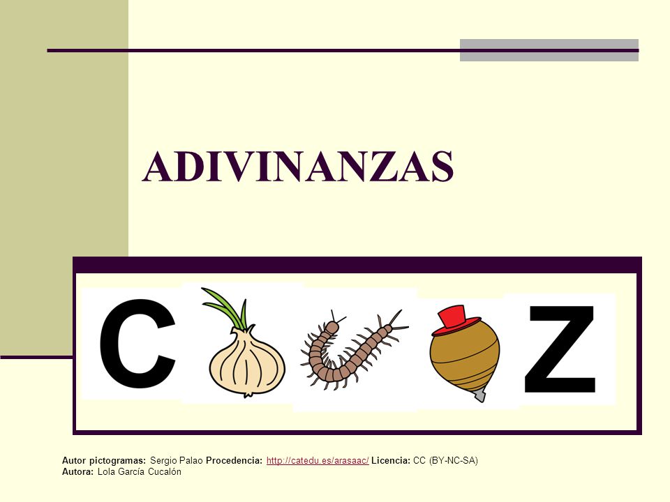 ADIVINANZAS Autor pictogramas: Sergio Palao Procedencia:   Licencia: CC (BY-NC-SA)