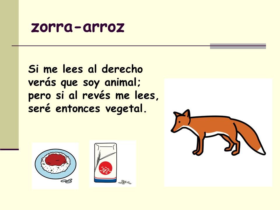 zorra-arroz Si me lees al derecho verás que soy animal;