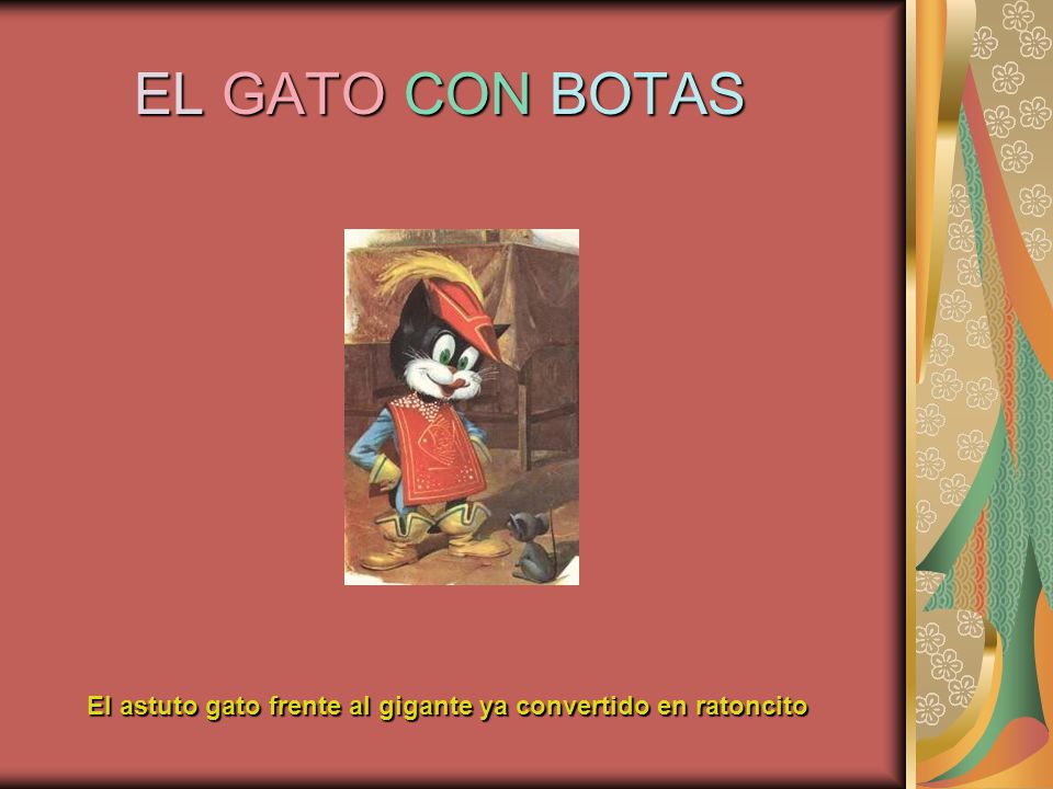 EL GATO CON BOTAS El astuto gato frente al gigante ya convertido en ratoncito