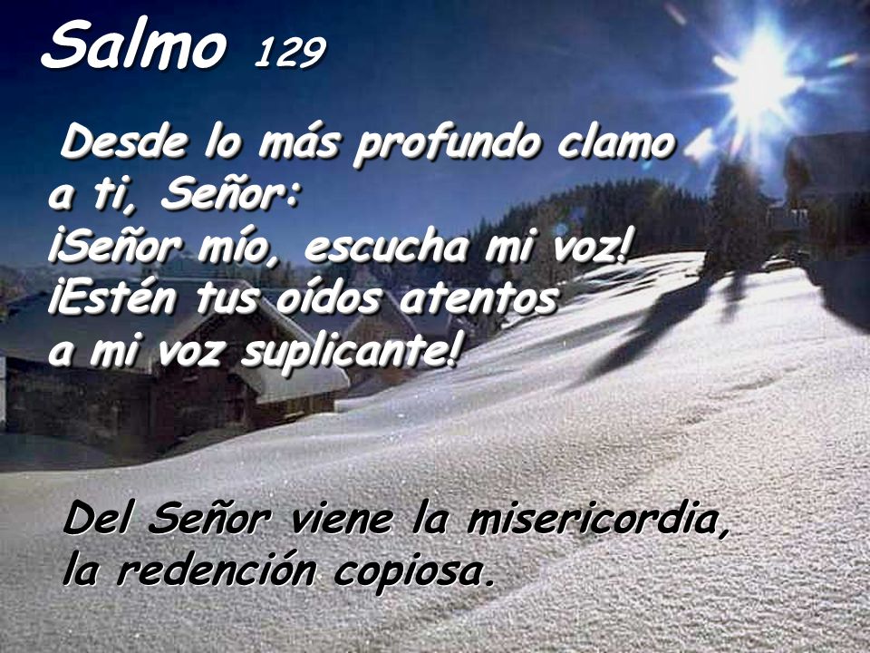Salmo 129 Del Señor viene la misericordia, la redención copiosa.