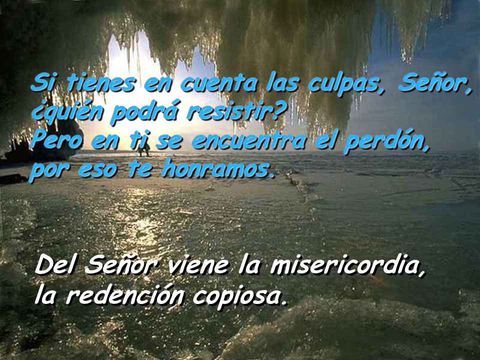 Del Señor viene la misericordia, la redención copiosa.