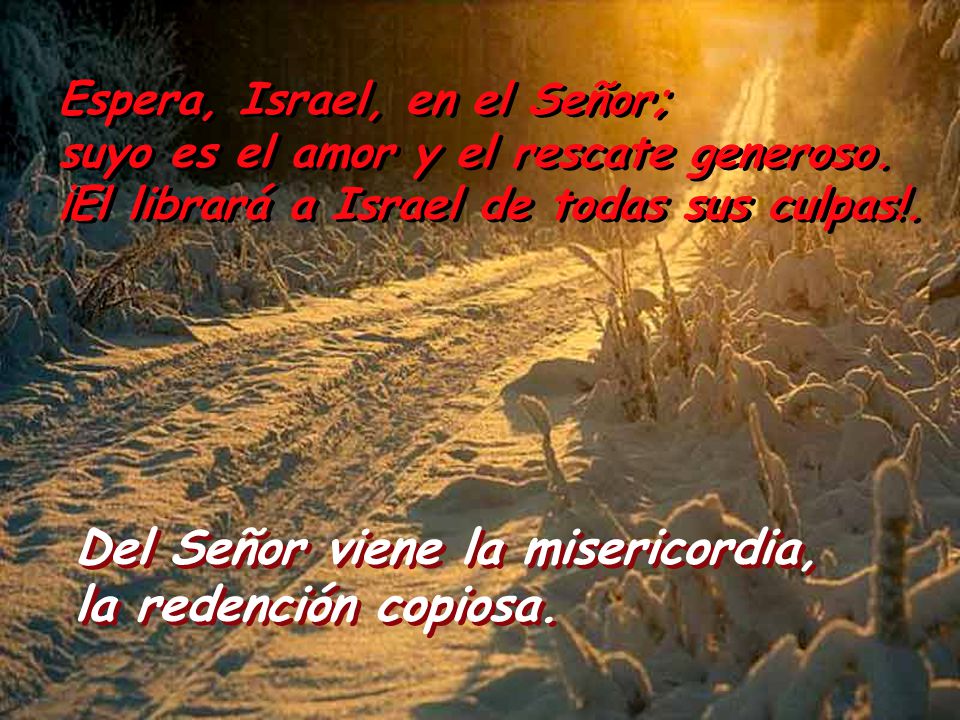 Del Señor viene la misericordia, la redención copiosa.