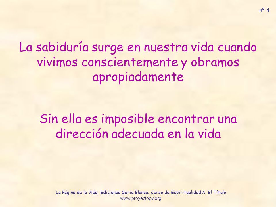 Sin ella es imposible encontrar una dirección adecuada en la vida